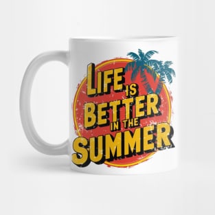 Life Is Better In The Summer Mug